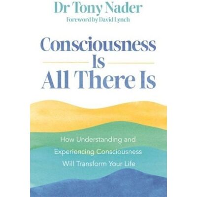 Hay House Consciousness Is All There Is Hay House Consciousness Is All There Is