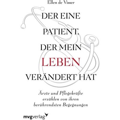 Mvg Der eine Patient, der mein Leben verändert hat Mvg Der eine Patient, der mein Leben verändert hat