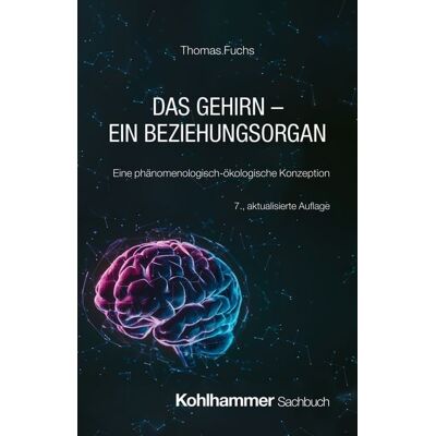 Kohlhammer Das Gehirn - ein Beziehungsorgan Kohlhammer Das Gehirn - ein Beziehungsorgan
