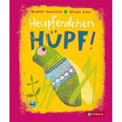 Tyrolia Heupferdchen, hüpf! Tyrolia Heupferdchen, hüpf!
