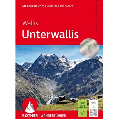 Rother Bergverlag ROTHER Wanderführer Wallis: Unterwallis Rother Bergverlag ROTHER Wanderführer Wallis: Unterwallis