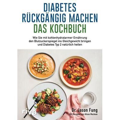 Riva Diabetes rückgängig machen – Das Kochbuch Riva Diabetes rückgängig machen – Das Kochbuch