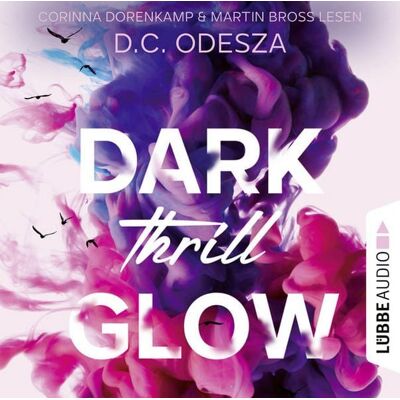 Lübbe Audio DARK Thrill GLOW - Glow-Reihe, Teil 3 Lübbe Audio DARK Thrill GLOW - Glow-Reihe, Teil 3