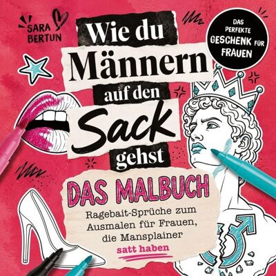 Insanity North Press Wie du Männern auf den Sack gehst - Das Malbuch Insanity North Press Wie du Männern auf den Sack gehst - Das Malbuch