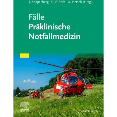 Urban & Fischer in Elsevier Fälle Präklinische Notfallmedizin Urban & Fischer in Elsevier Fälle Präklinische Notfallmedizin
