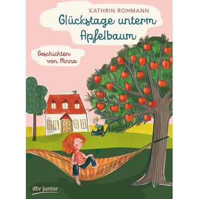 dtv Glückstage unterm Apfelbaum – Geschichten von Minna dtv Glückstage unterm Apfelbaum – Geschichten von Minna