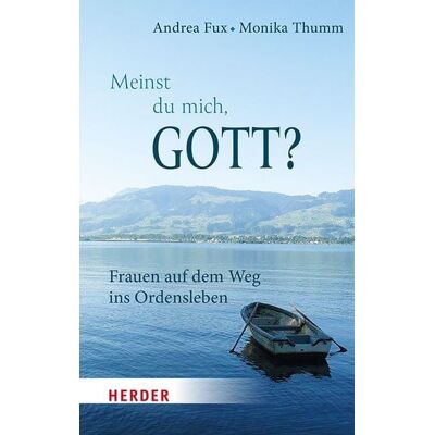 Herder Meinst Du mich, Gott? Herder Meinst Du mich, Gott?
