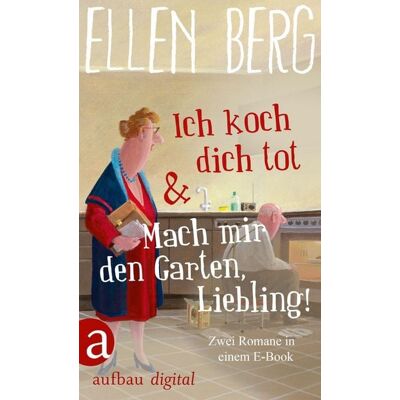 Aufbau Digital Ich koch dich tot & Mach mir den Garten, Liebling! Aufbau Digital Ich koch dich tot & Mach mir den Garten, Liebling!