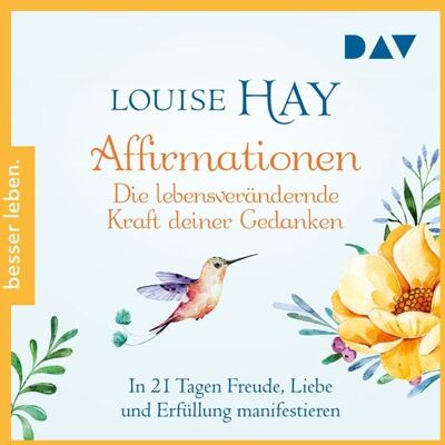 Der Audio Verlag Affirmationen – Die lebensverändernde Kraft deiner Gedanken. In 21 Tagen Freude, Liebe und Erfüllung manifestieren Der Audio Verlag Affirmationen – Die lebensverändernde Kraft deiner Gedanken. In 21 Tagen Freude, Liebe und Erfüllung manifestieren