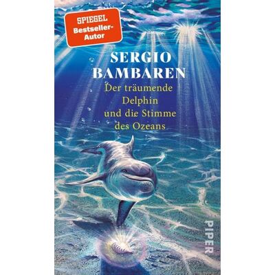 Piper ebooks Der träumende Delphin und die Stimme des Ozeans Piper ebooks Der träumende Delphin und die Stimme des Ozeans
