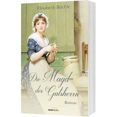 Gerth Medien Die Magd des Gutsherrn Gerth Medien Die Magd des Gutsherrn