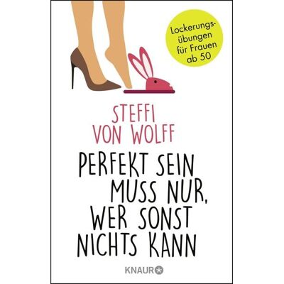 Knaur Taschenbuch Perfekt sein muss nur, wer sonst nichts kann Knaur Taschenbuch Perfekt sein muss nur, wer sonst nichts kann