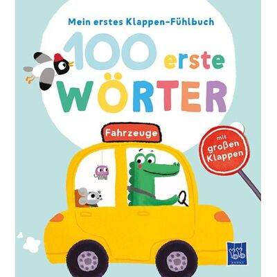 Yoyo Books Mein erstes Klappen-Fühlbuch - 100 erste Wörter - Fahrzeuge Yoyo Books Mein erstes Klappen-Fühlbuch - 100 erste Wörter - Fahrzeuge