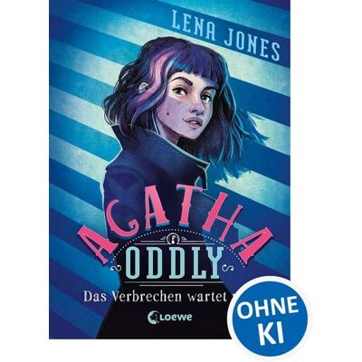 Loewe Agatha Oddly (Band 1) - Das Verbrechen wartet nicht Loewe Agatha Oddly (Band 1) - Das Verbrechen wartet nicht