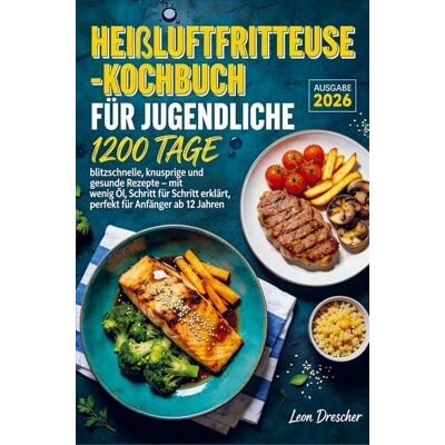 Bookmundo Heißluftfritteuse-Kochbuch für Jugendliche Bookmundo Heißluftfritteuse-Kochbuch für Jugendliche