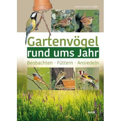AULA-Verlag Gartenvögel rund ums Jahr AULA-Verlag Gartenvögel rund ums Jahr