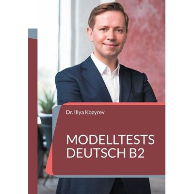 BoD – Books on Demand Modelltests Deutsch B2 BoD – Books on Demand Modelltests Deutsch B2