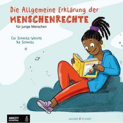 Verlagshaus Jacoby & Stuart Die Allgemeine Erklärung der Menschenrechte für junge Menschen Verlagshaus Jacoby & Stuart Die Allgemeine Erklärung der Menschenrechte für junge Menschen