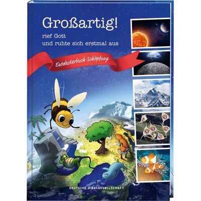 Deutsche Bibelgesellschaft Großartig!, rief Gott und ruhte sich erstmal aus. Die Schöpfungsgeschichte neu e Deutsche Bibelgesellschaft Großartig!, rief Gott und ruhte sich erstmal aus. Die Schöpfungsgeschichte neu e