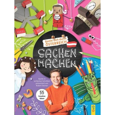 G&G Verlag, Kinder- und Jugendbuch Sachen machen - Bastle dich durch Österreich G&G Verlag, Kinder- und Jugendbuch Sachen machen - Bastle dich durch Österreich