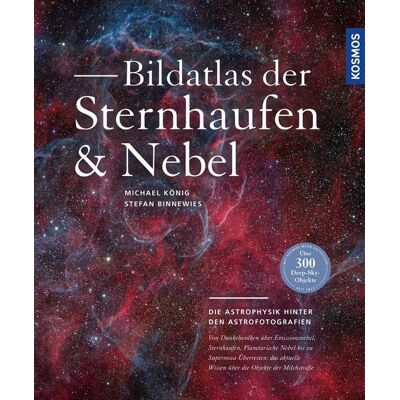 Kosmos Bildatlas der Sternhaufen und Nebel Kosmos Bildatlas der Sternhaufen und Nebel