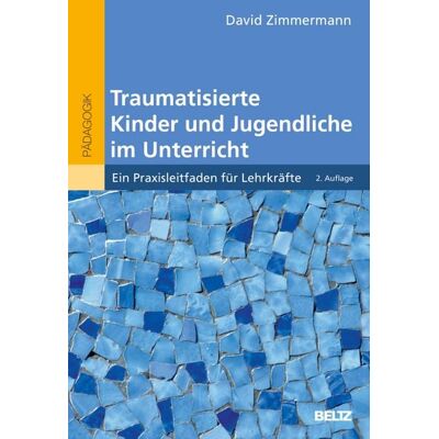 Beltz eBook Traumatisierte Kinder und Jugendliche im Unterricht Beltz eBook Traumatisierte Kinder und Jugendliche im Unterricht