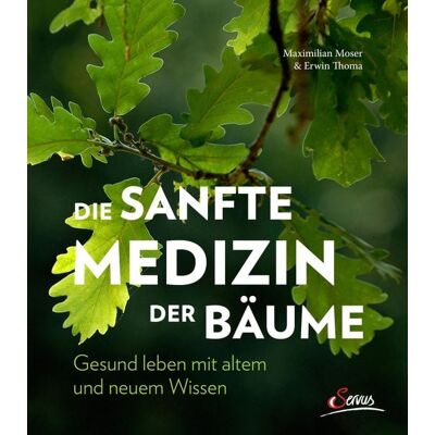 Servus Die sanfte Medizin der Bäume Servus Die sanfte Medizin der Bäume