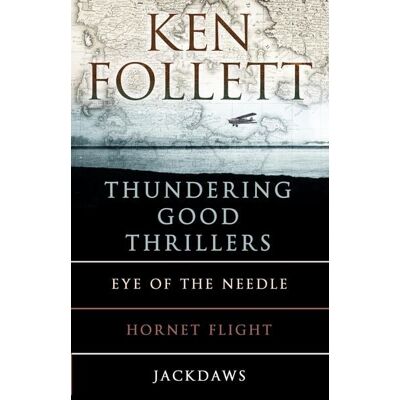 Pan MacMillan Ken Follett's Thundering Good Thrillers Pan MacMillan Ken Follett's Thundering Good Thrillers
