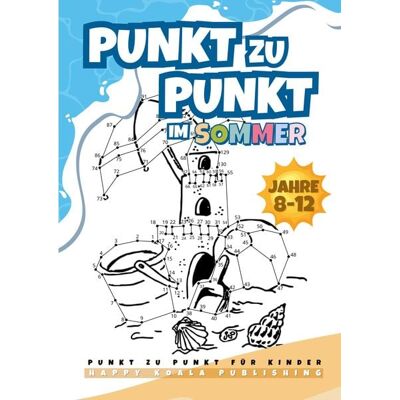 Lucid Page Media Punkt zu Punkt Kinder ab 8-12 Buch für den Sommer Lucid Page Media Punkt zu Punkt Kinder ab 8-12 Buch für den Sommer