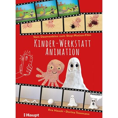Haupt Verlag Kinder-Werkstatt Animation Haupt Verlag Kinder-Werkstatt Animation