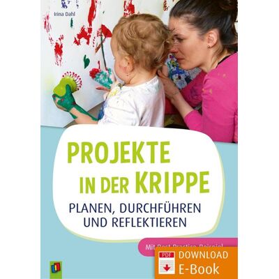 Verlag an der Ruhr Projekte in der Krippe planen, durchführen und reflektieren Verlag an der Ruhr Projekte in der Krippe planen, durchführen und reflektieren