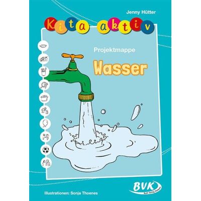 BVK Buch Verlag Kempen GmbH Kita aktiv Projektmappe Wasser BVK Buch Verlag Kempen GmbH Kita aktiv Projektmappe Wasser