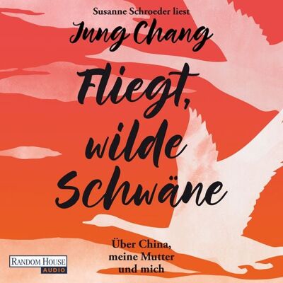 Random House Audio Fliegt, Wilde Schwäne Random House Audio Fliegt, Wilde Schwäne