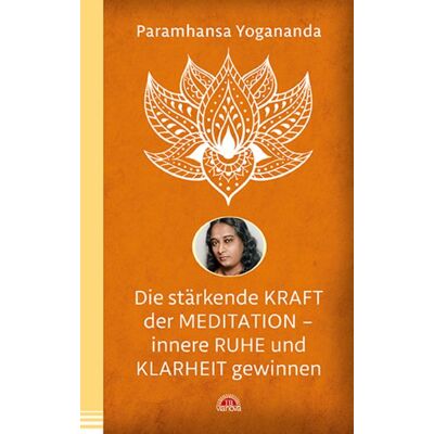 Via Nova Die stärkende Kraft der Meditation - innere Ruhe und Klarheit gewinnen Via Nova Die stärkende Kraft der Meditation - innere Ruhe und Klarheit gewinnen