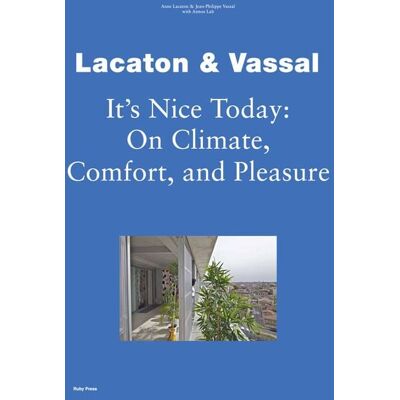 Ruby Press Lacaton & Vassal: It's Nice Today Ruby Press Lacaton & Vassal: It's Nice Today