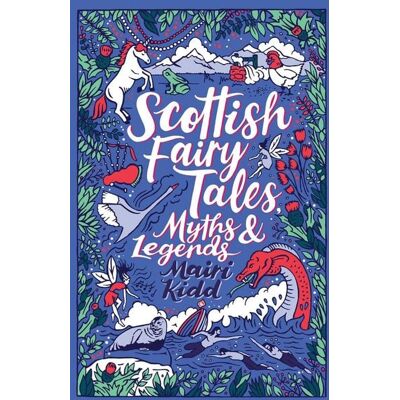 Scholastic Scottish Fairy Tales, Myths and Legends Scholastic Scottish Fairy Tales, Myths and Legends