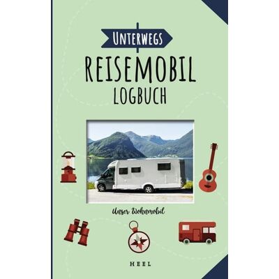 Heel Unterwegs: Reisemobil-Logbuch Heel Unterwegs: Reisemobil-Logbuch