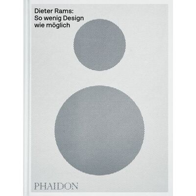 Phaidon Dieter Rams: So wenig Design wie möglich Phaidon Dieter Rams: So wenig Design wie möglich