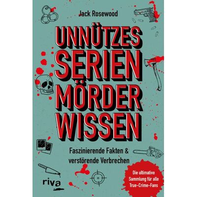Riva Unnützes Serienmörder-Wissen Riva Unnützes Serienmörder-Wissen