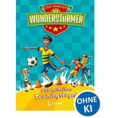 Loewe Der Wunderstürmer (Band 3) - Das geheime Trainingslager Loewe Der Wunderstürmer (Band 3) - Das geheime Trainingslager