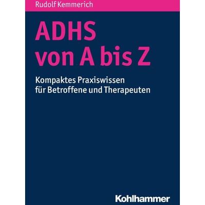 Kohlhammer ADHS von A bis Z Kohlhammer ADHS von A bis Z
