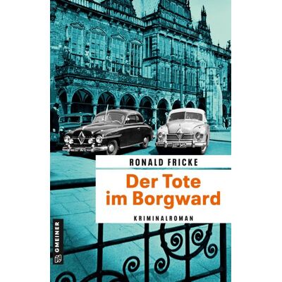 Gmeiner Verlag eBooks Der Tote im Borgward Gmeiner Verlag eBooks Der Tote im Borgward