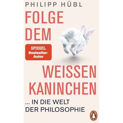 Penguin Folge dem weißen Kaninchen ... in die Welt der Philosophie Penguin Folge dem weißen Kaninchen ... in die Welt der Philosophie