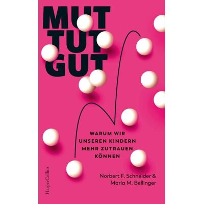 HarperCollins eBook Mut tut gut. Warum wir unseren Kindern mehr zutrauen können HarperCollins eBook Mut tut gut. Warum wir unseren Kindern mehr zutrauen können
