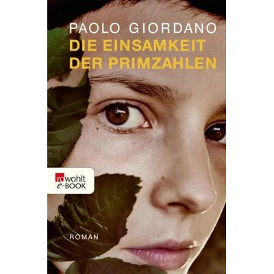 Rowohlt eBooks Die Einsamkeit der Primzahlen Rowohlt eBooks Die Einsamkeit der Primzahlen