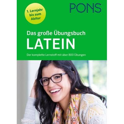 Klett Lerntraining bei PONS Langenscheidt GmbH PONS Das große Übungsbuch Latein 1. Lernjahr bis Abitur Klett Lerntraining bei PONS Langenscheidt GmbH PONS Das große Übungsbuch Latein 1. Lernjahr bis Abitur
