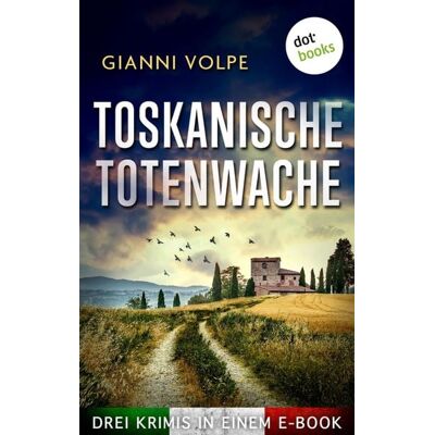 Dotbooks Toskanische Totenwache Dotbooks Toskanische Totenwache