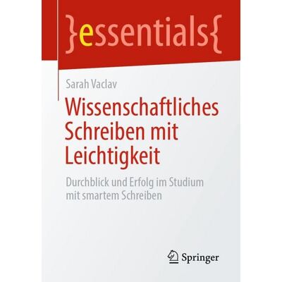 Springer Wissenschaftliches Schreiben mit Leichtigkeit Springer Wissenschaftliches Schreiben mit Leichtigkeit