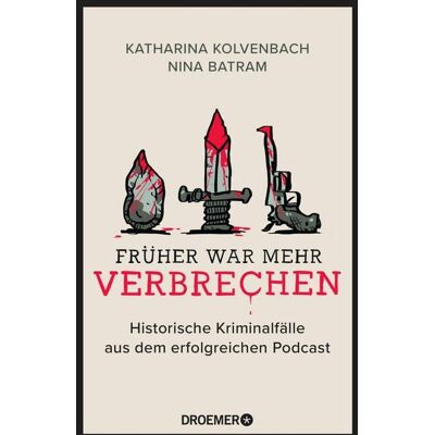 Droemer eBook Früher war mehr Verbrechen Droemer eBook Früher war mehr Verbrechen