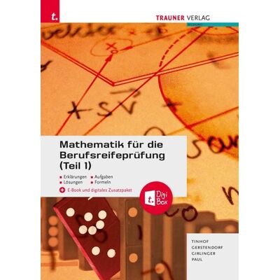 Trauner Mathematik für die Berufsreifeprüfung (Teil 1) + digitales Zusatzpaket + E-Book Trauner Mathematik für die Berufsreifeprüfung (Teil 1) + digitales Zusatzpaket + E-Book